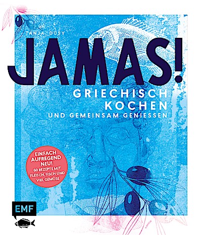 Jamas! Griechisch kochen und gemeinsam genießen