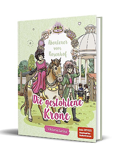 Abenteuer vom Rosenhof Bd.6: Die gestohlene Krone