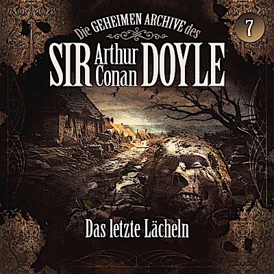 Sir Arthur Conan Doyle 07: Das letzte Lächeln