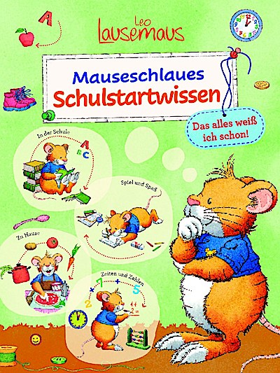 Leo Lausemaus - Mauseschlaues Schulstartwissen