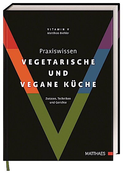 Praxiswissen vegetarische und vegane Küche