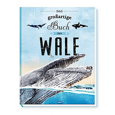 Das großartige Buch der Wale