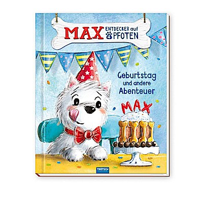 Max, Entdecker auf vier Pfoten - Geburtstag und andere Aben