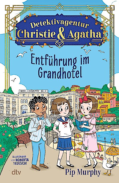 Detektivagentur Christie & Agatha – Entführung im Grandh...